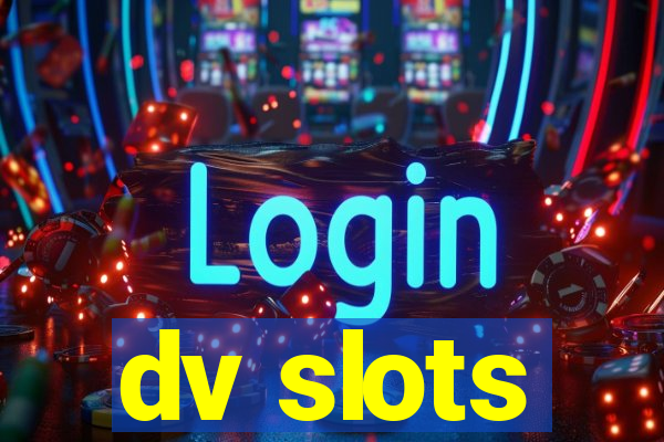 dv slots